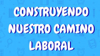 imagen  Construyendo Nuestro Camino Laboral