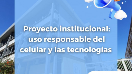 imagen Proyecto institucional: uso responsable del celular y las tecnologías en la Escuela del Magisterio